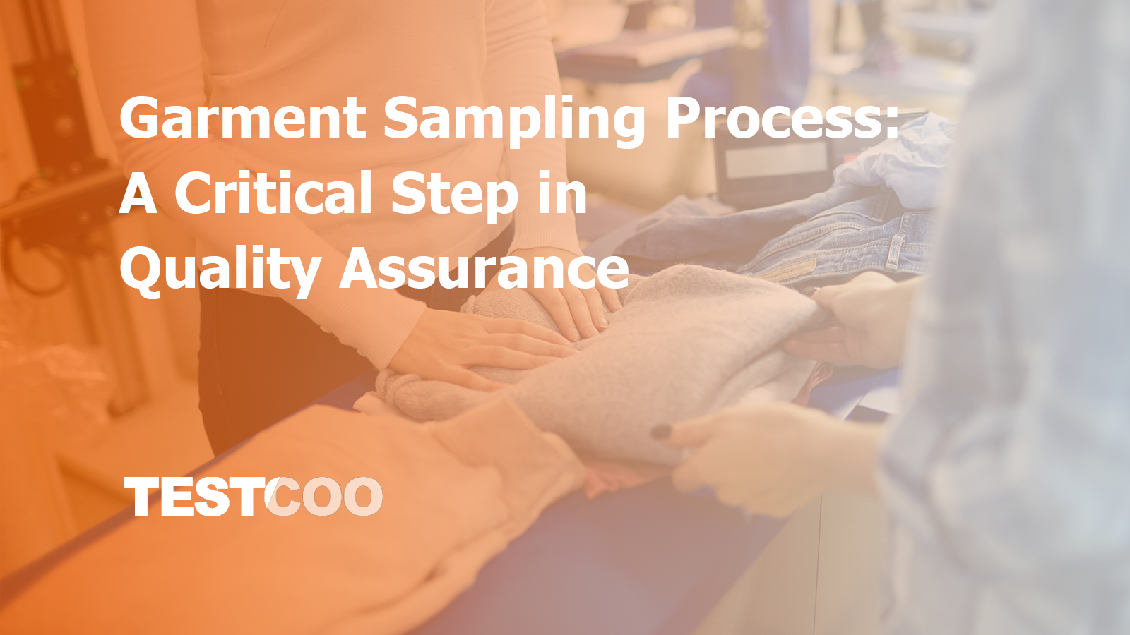 Garment-Sampling-Process-A-Critical-Step-in-Quality-Assurance