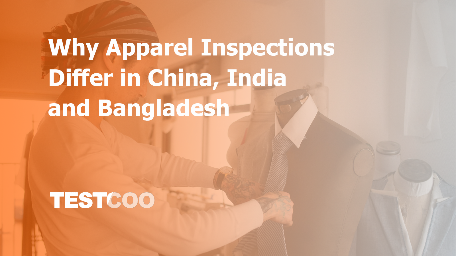 Why-Apparel-Inspections-Differ-in-China,-India-and-Bangladesh